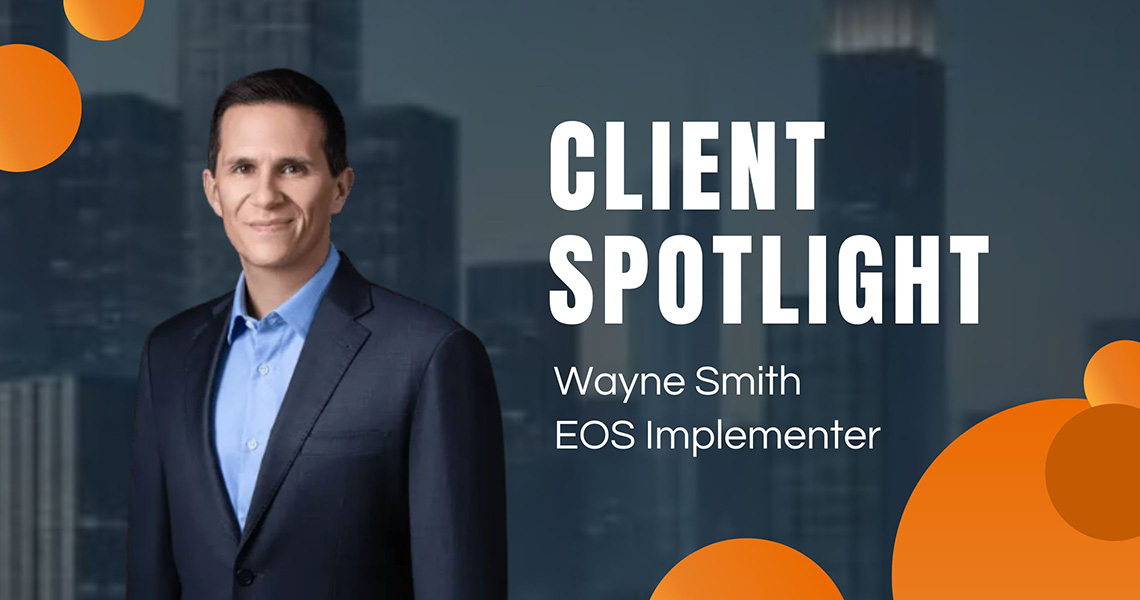 CLIENT SPOTLIGHT - Wayne Smith